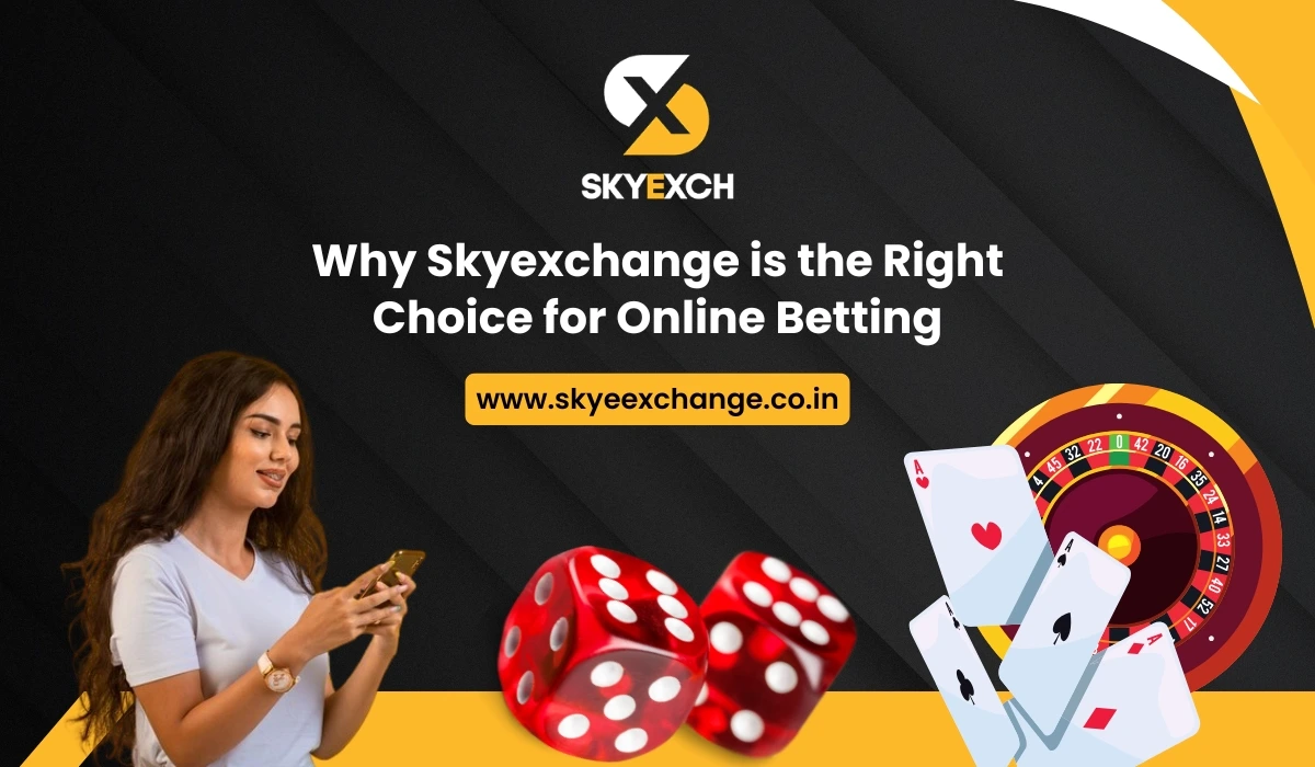 Why Skyexchange is the Right Choice for Online Betting