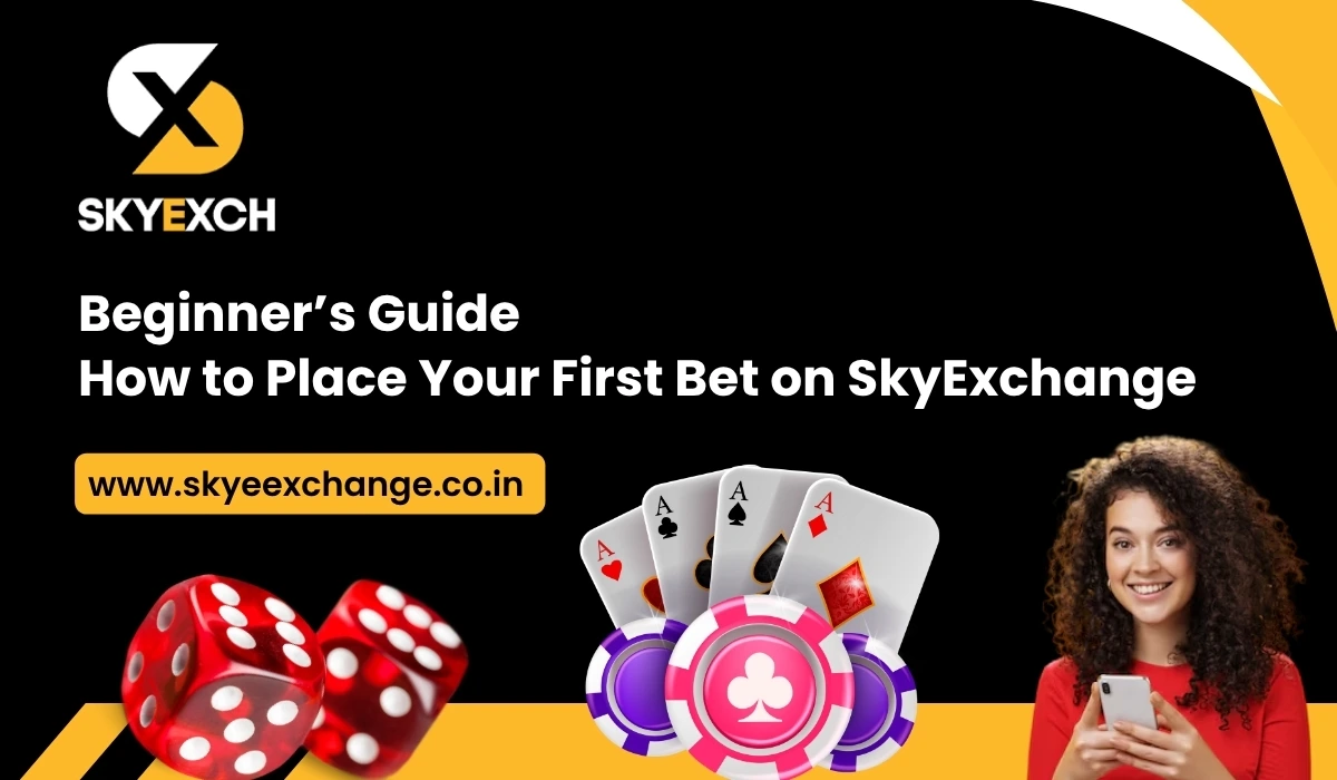 Beginner’s Guide How to Place Your First Bet on SkyExchange
