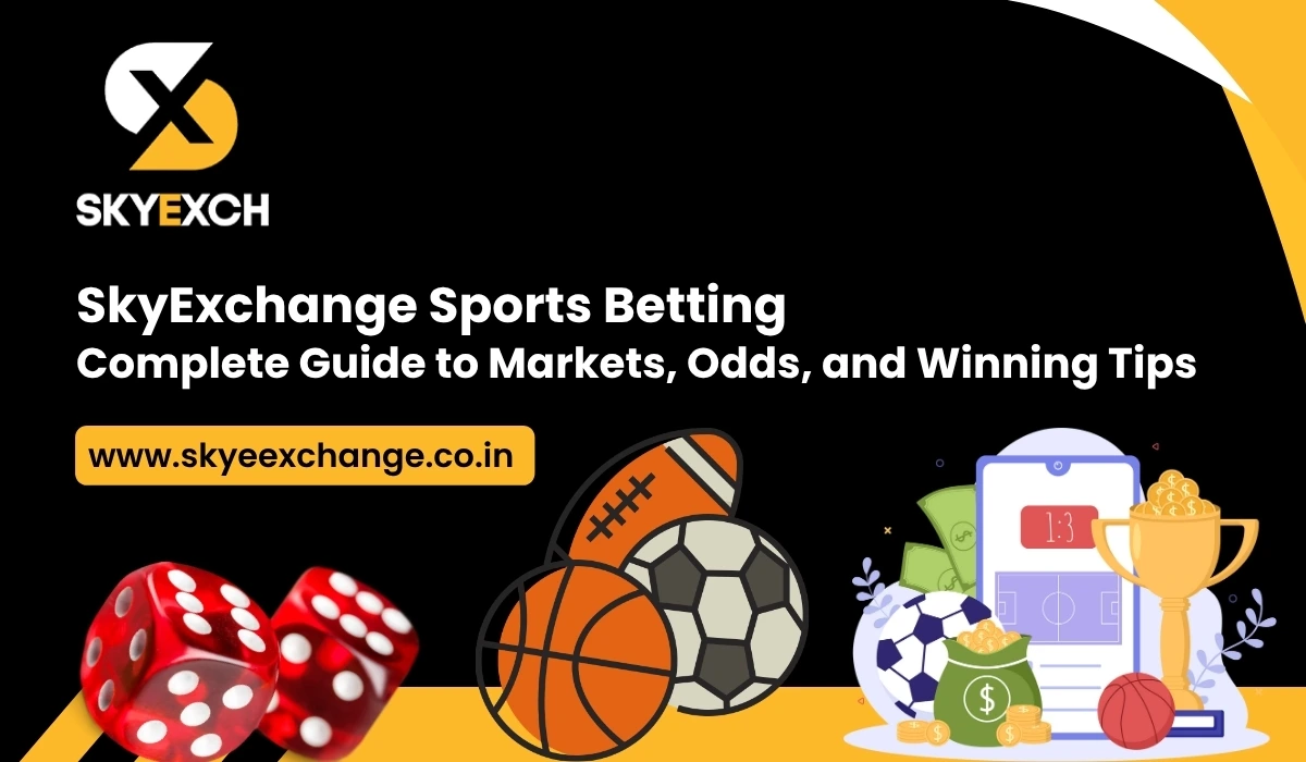 SkyExchange Sports Betting Complete Guide to Markets, Odds, and Winning Tips