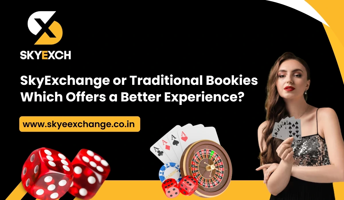 SkyExchange or Traditional Bookies Which Offers a Better Experience
