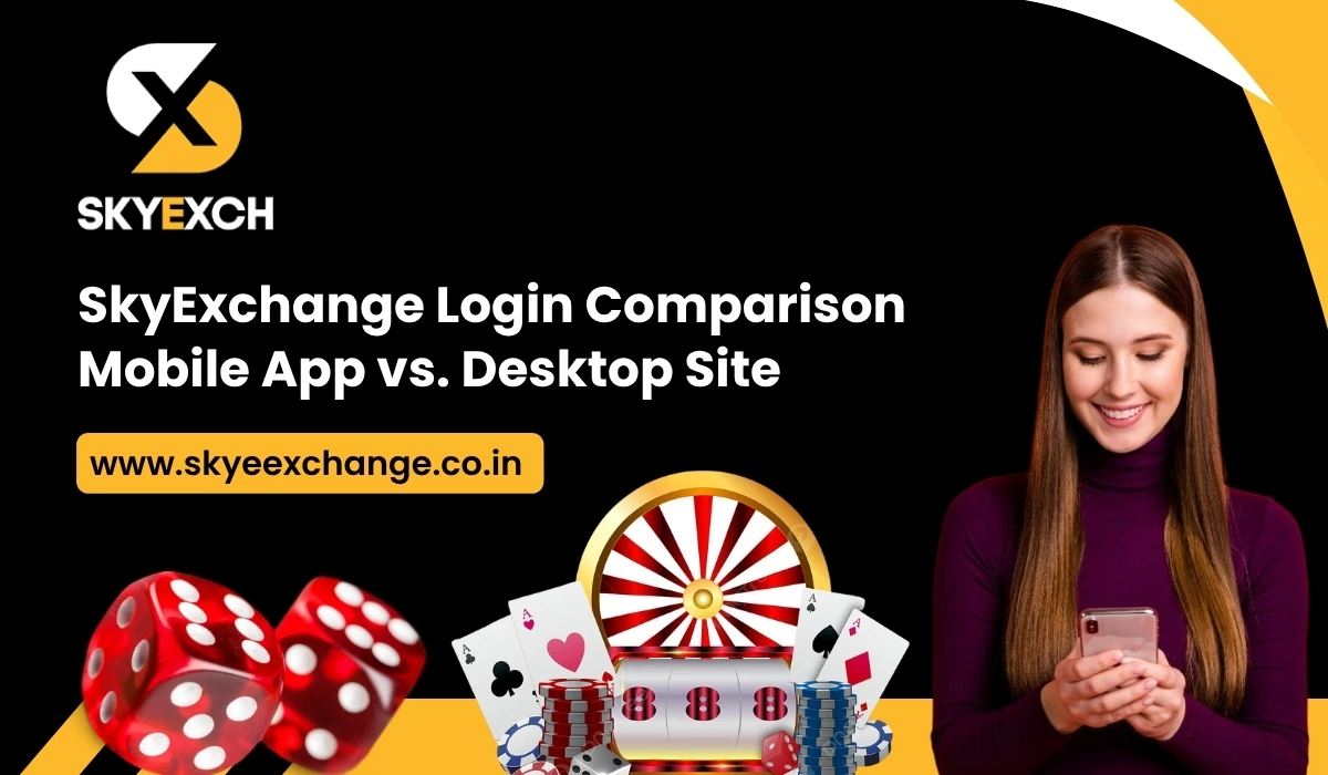 SkyExchange Login Comparison Mobile App vs. Desktop Site