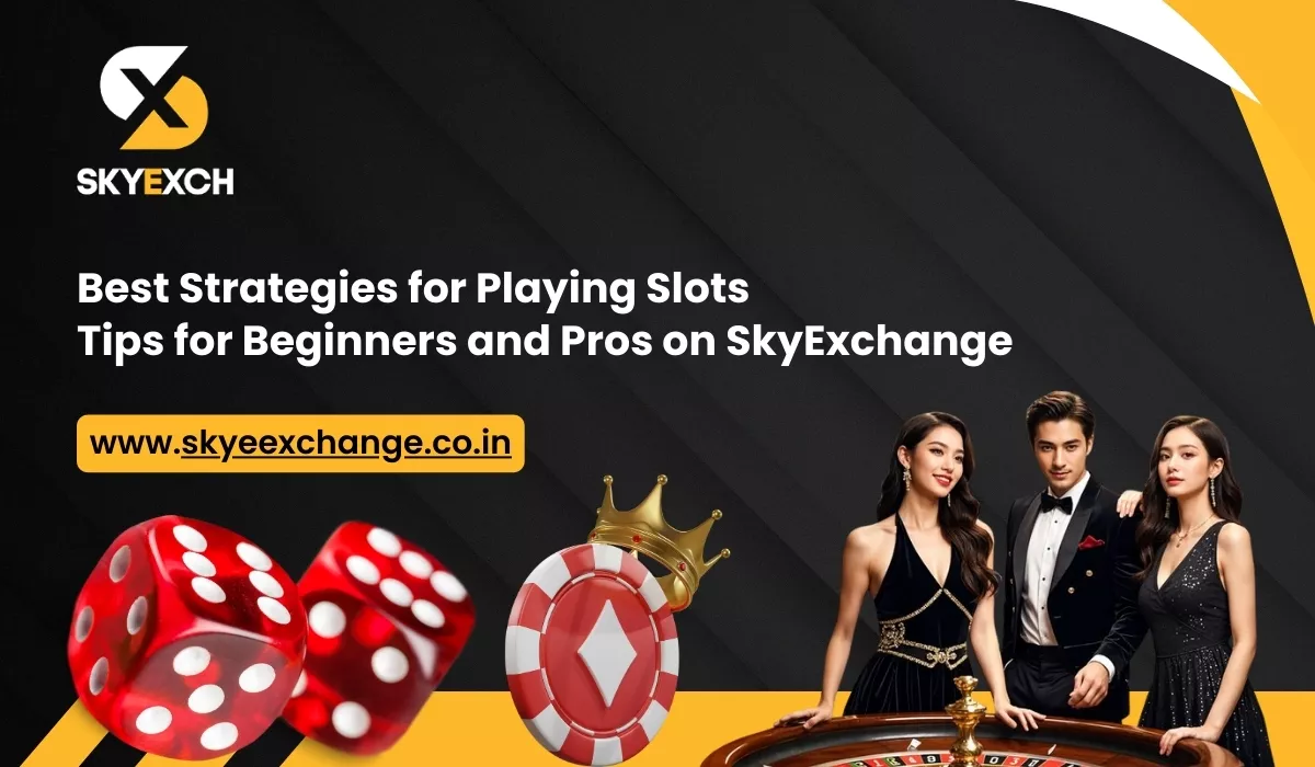 best-strategies-for-playing-slots-tips-for-beginners-and-pros-on-skyexchange