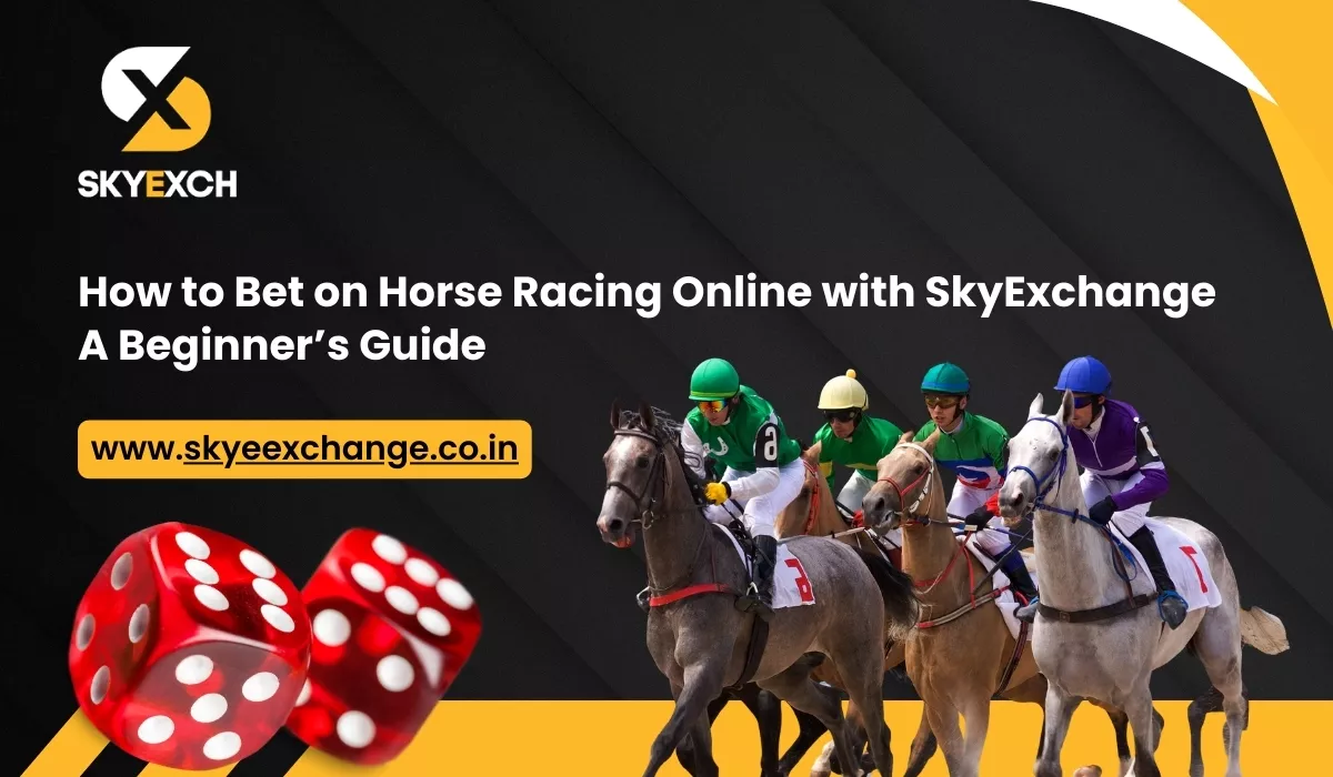 how-to-bet-on-horse-racing-online-with-skyexchange-a-beginners-guide